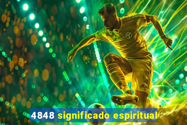 4848 significado espiritual